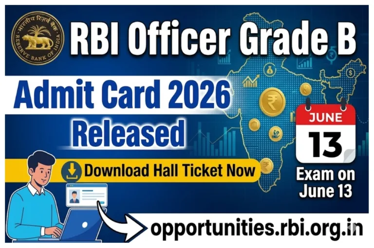 RBI Officer Grade B Admit Card 2026 Released – Download Hall Ticket at opportunities.rbi.org.in, Exam on June 13