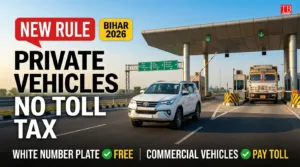 Bihar Toll Tax: Big