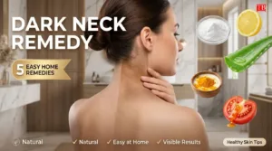 Dark Neck Remedy: Get