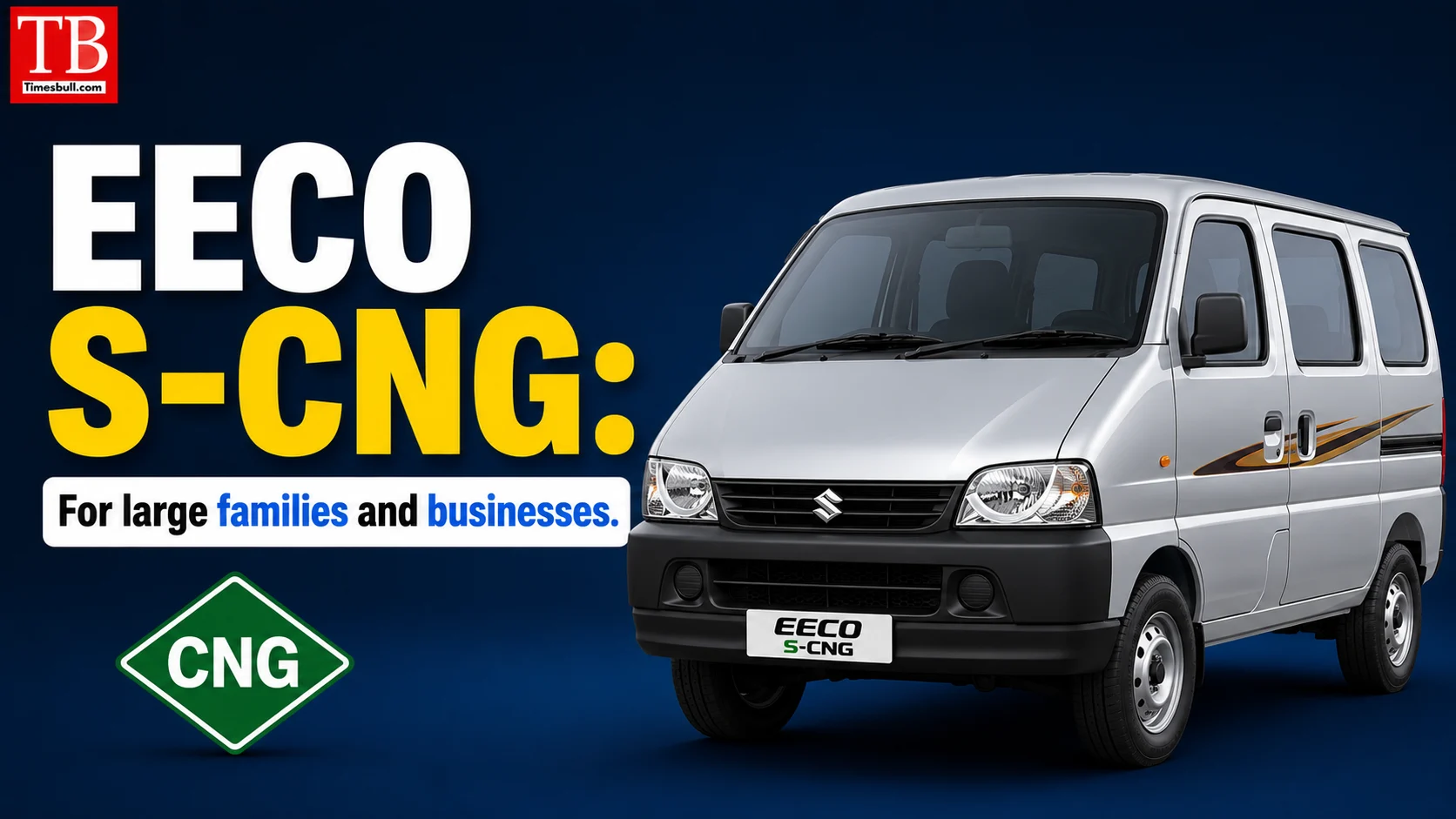 Eeco CNG: For large families and businesses.