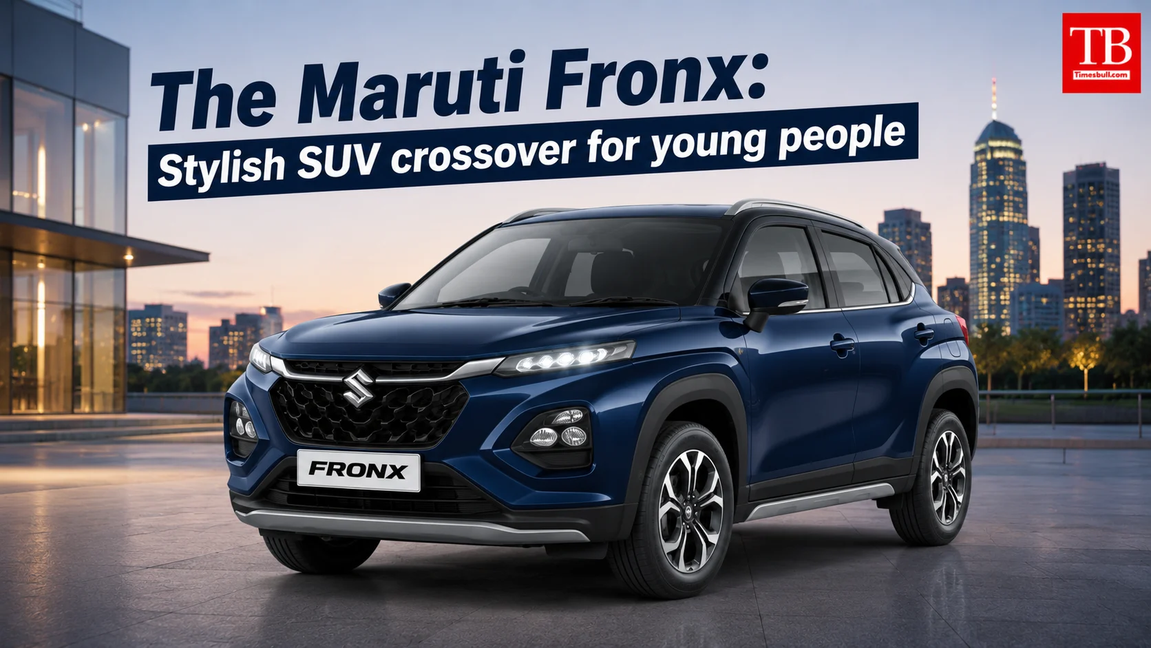 The Maruti Fronx: Stylish SUV crossover for young people