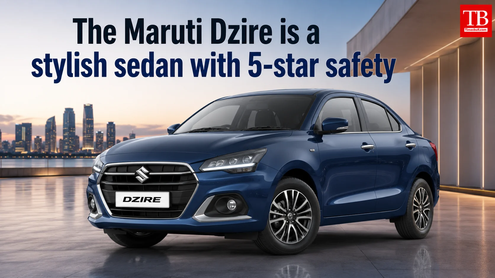 The Maruti Dzire is a stylish sedan with 5-star safety