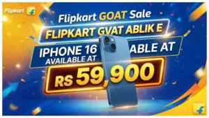 Flipkart GOAT Sale –