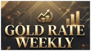 Gold Rate Weekly –