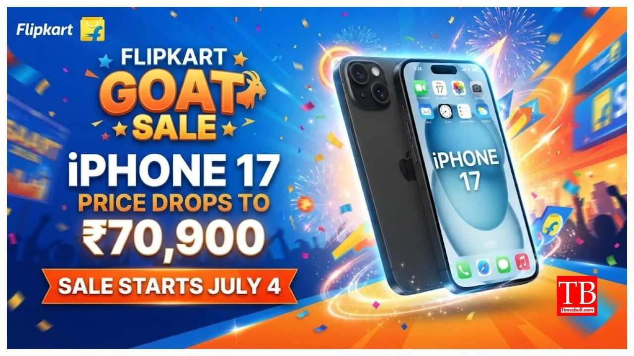 Flipkart GOAT Sale 2026 – iPhone 17 Price Drops to ₹70,900, Sale Starts July 4