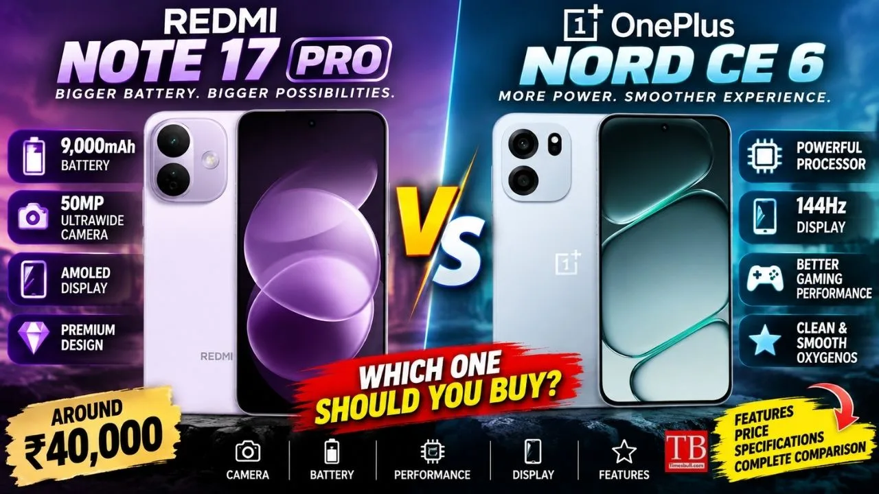 Redmi Note 17 Pro vs OnePlus Nord CE 6 – Which 5G phone under ₹40,000 is Best?