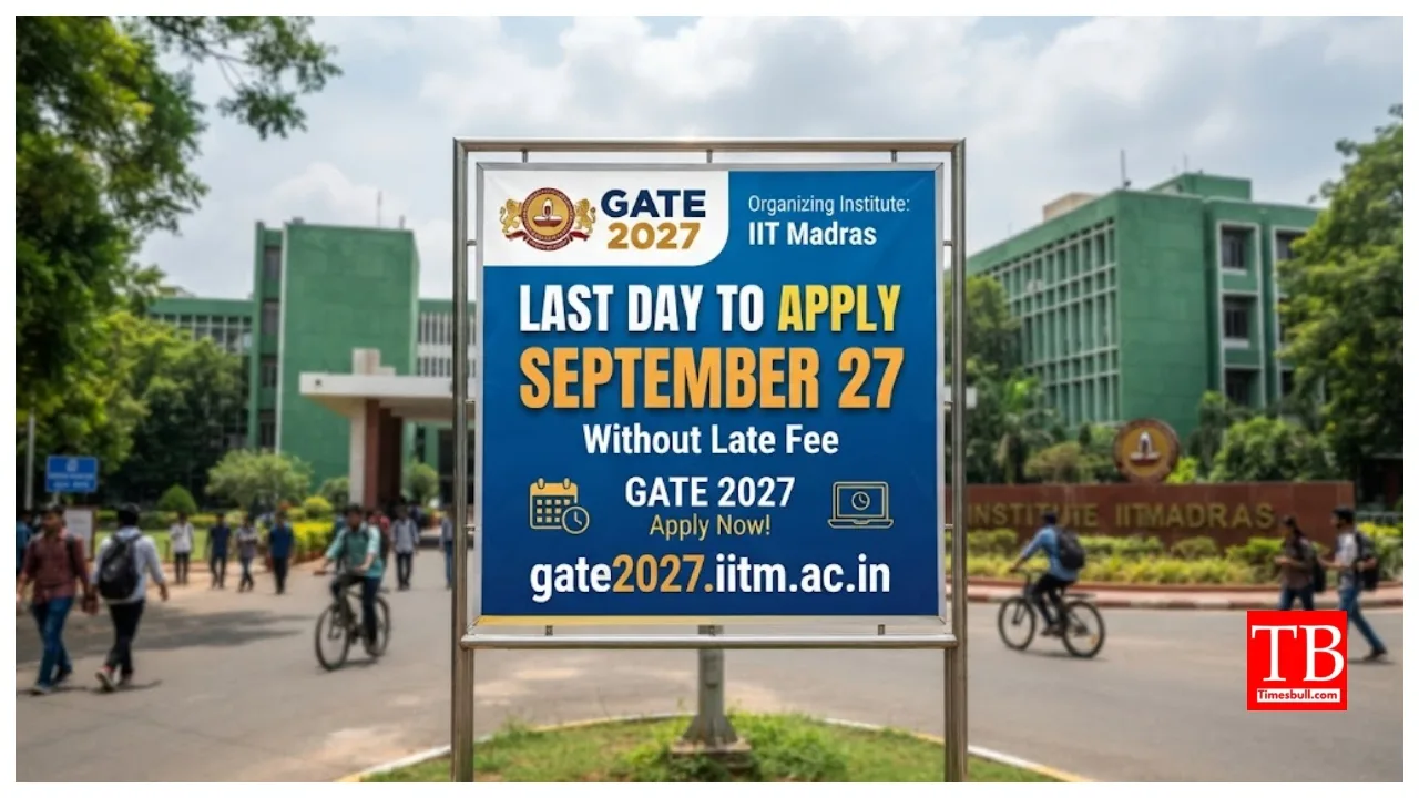 GATE 2027 – Last Day to Apply September 27 Without Late Fee at gate2027.iitm.ac.in
