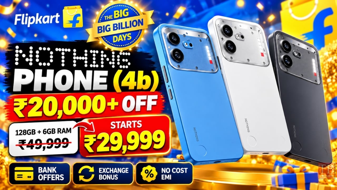 Flipkart BBD Sale 2026 – Nothing Phone (4b) Available at Huge Price Drop of ₹20,000