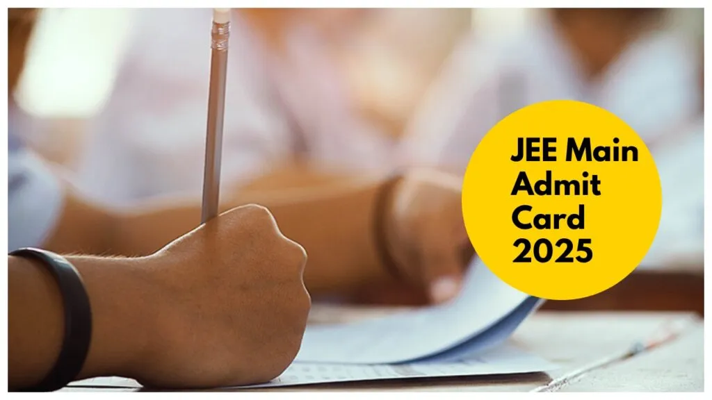 JEE Main Admit Card 2025