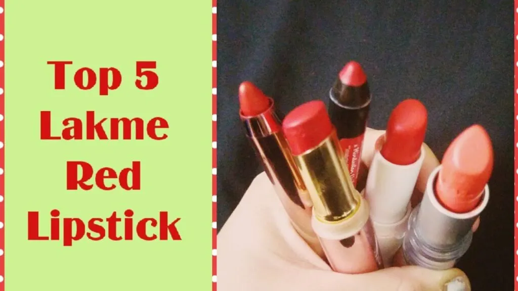 Top 5 Lakme Lipsticks Under Rs 500