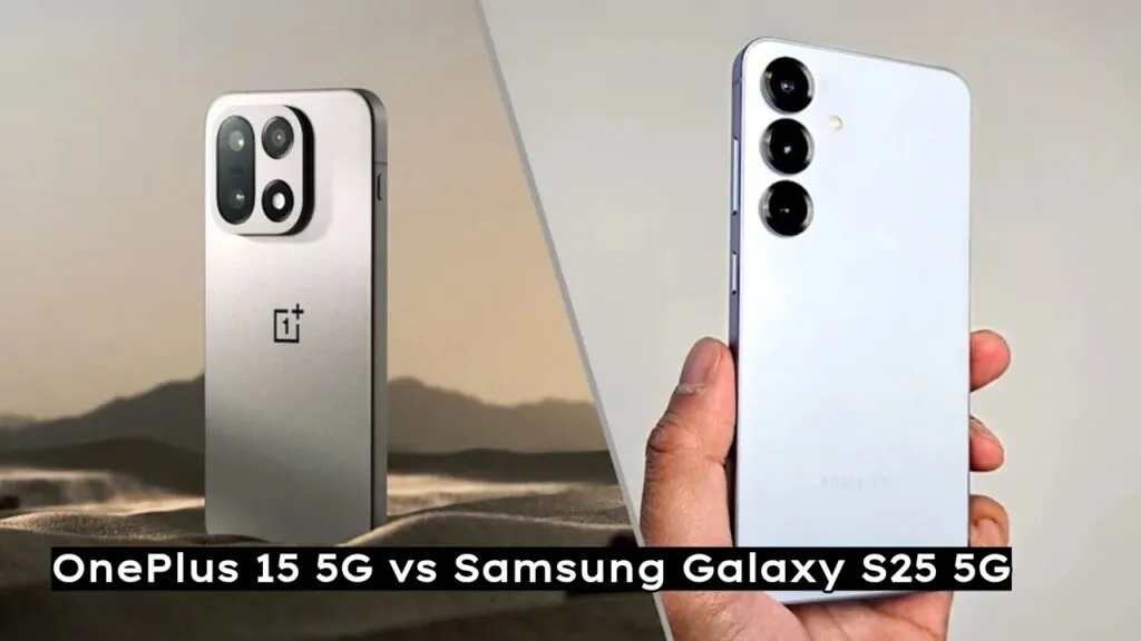 OnePlus 15 5G vs Samsung Galaxy S25 5G