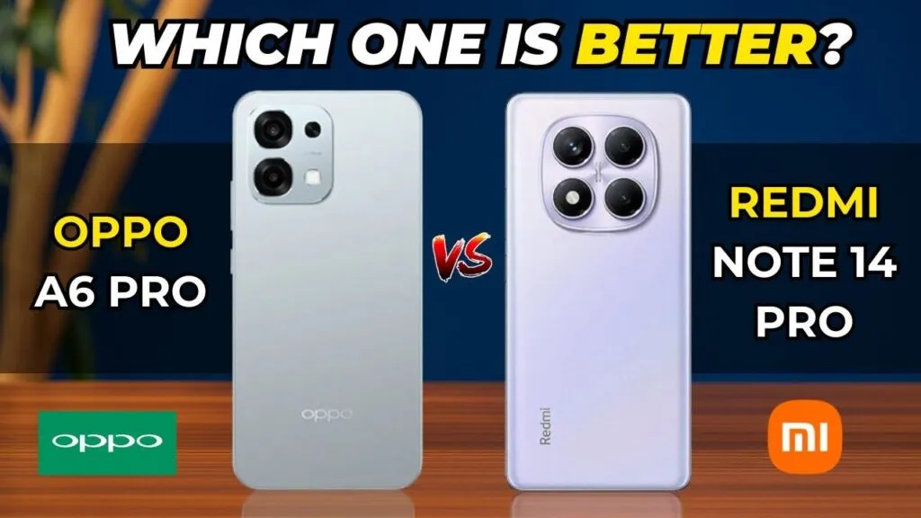 Oppo A6 Pro vs Redmi Note 14 Pro
