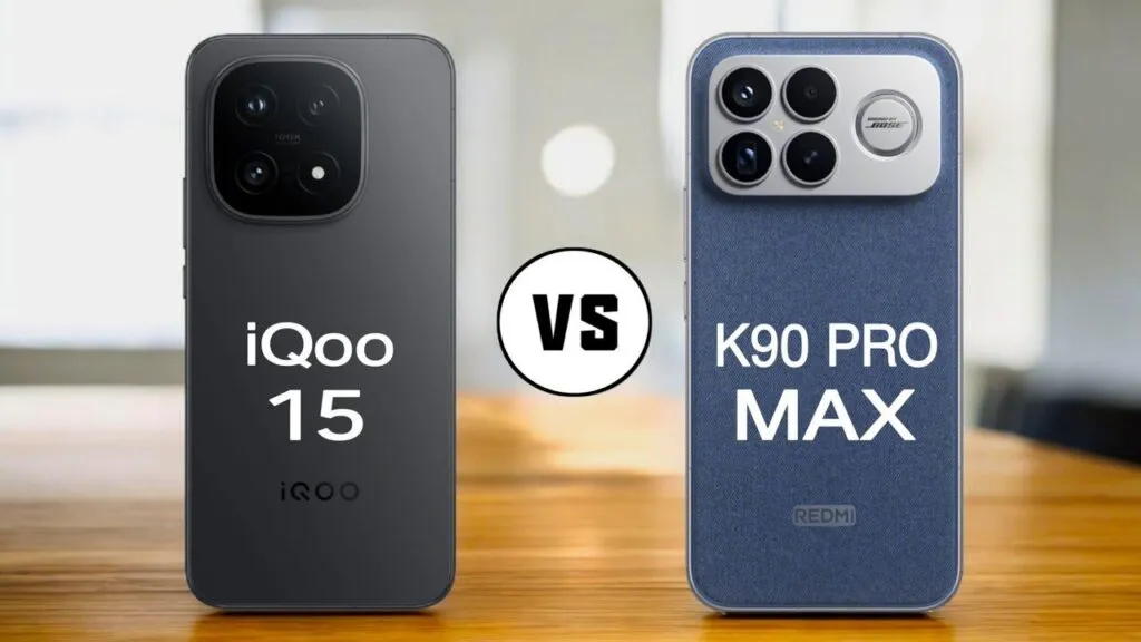IQOO 15 Vs Xiaomi Redmi K90 Pro Max